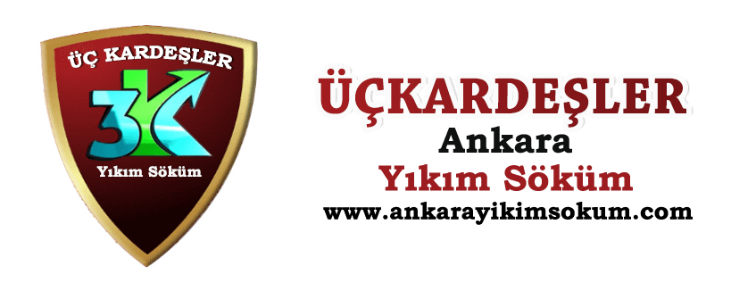 Üçkardeşler Ankara Yıkım Söküm