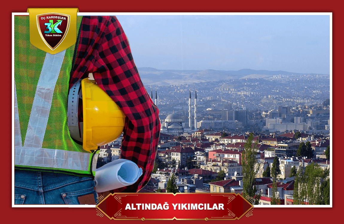 Altındağ Yıkımcılar Söküm Firmaları