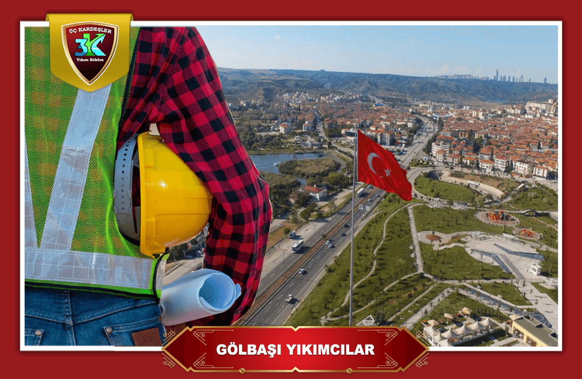 Gölbaşı Yıkımcılar Söküm Firmaları