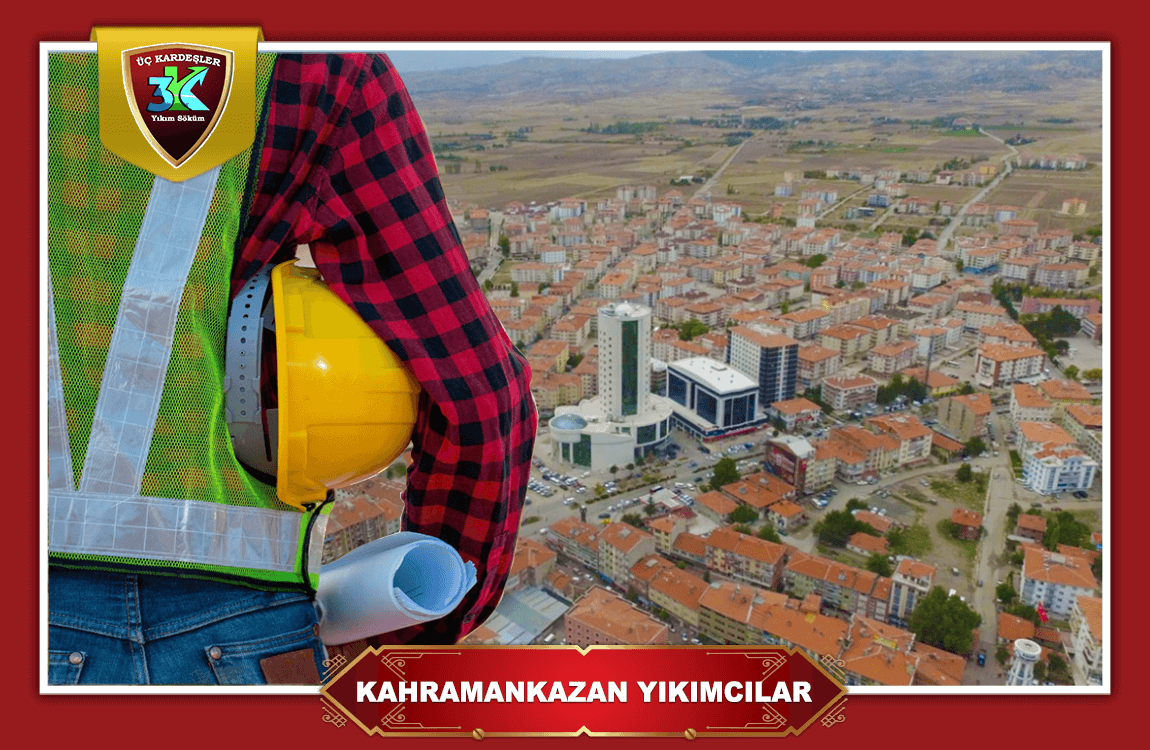 Kahramankazan Yıkımcılar Söküm Firmaları