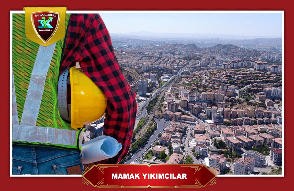 Mamak Yıkımcılar Söküm Firmaları
