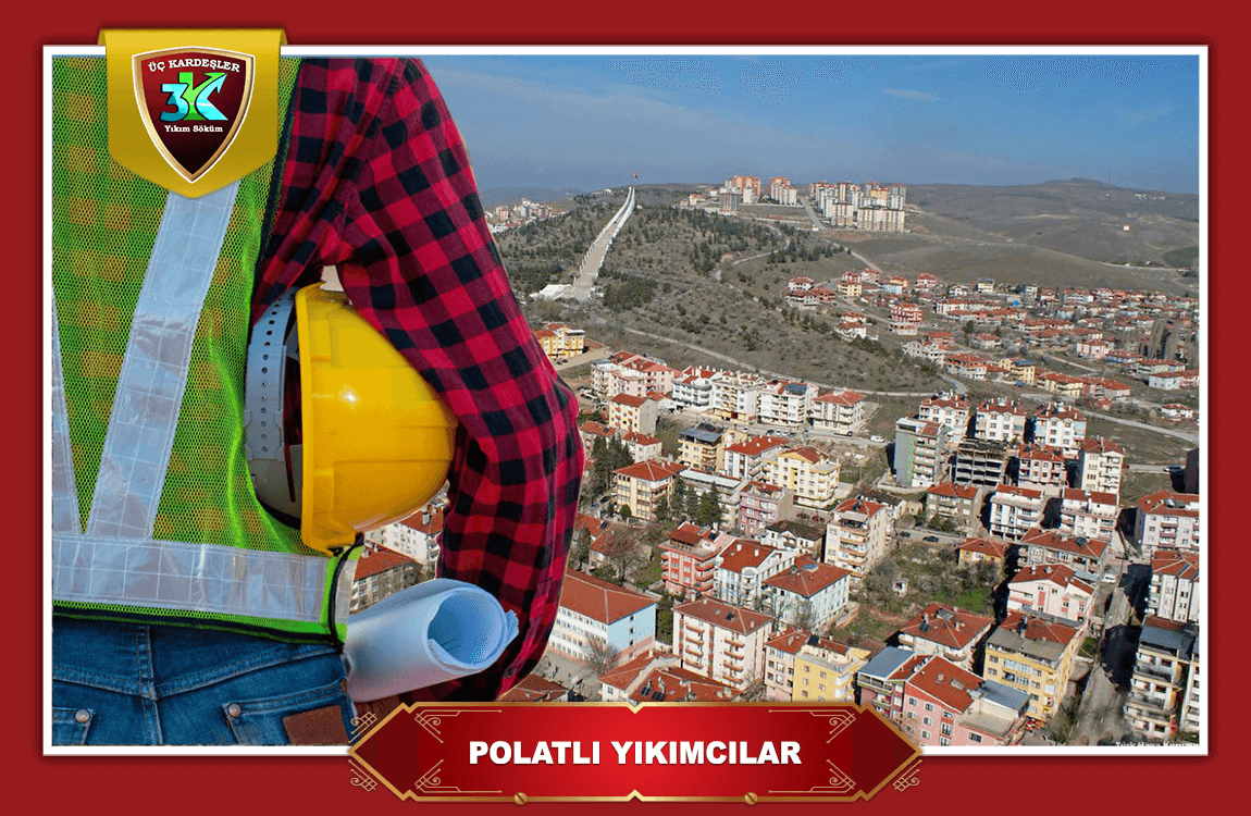 Polatlı Yıkımcılar Söküm Firmaları